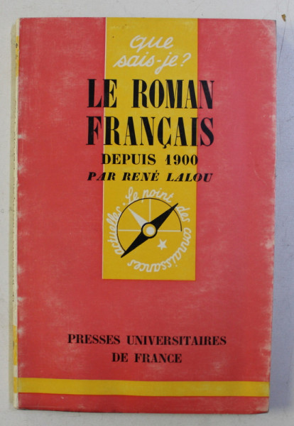 QUE SAIS-JE? LE ROMAN FRANCAIS , DEPUIS 1900 par RENE LALOU , 1963