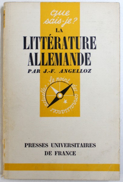 QUE SAYS-JE? LA LITTERATURE ALLEMANDE par JOSEPH-FRANCOIS ANGELLOZ, 1959