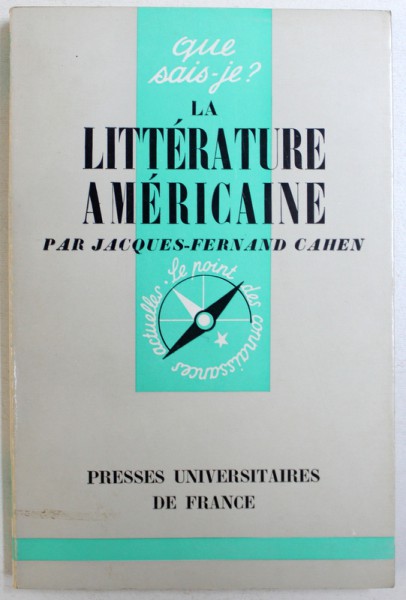 QUE SAYS-JE? LA LITTERATURE AMERICAINE par JACQUES-FERNAND CAHEN,1961