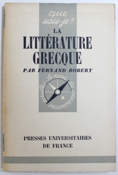 QUE SAYS-JE? LA LITTERATURE GRECQUE par FERNAND ROBERT, 1958