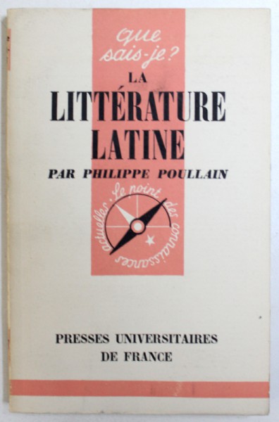 QUE SAYS-JE? LA LITTERATURE LATINE par PHILIPPE POULAIN, 1959