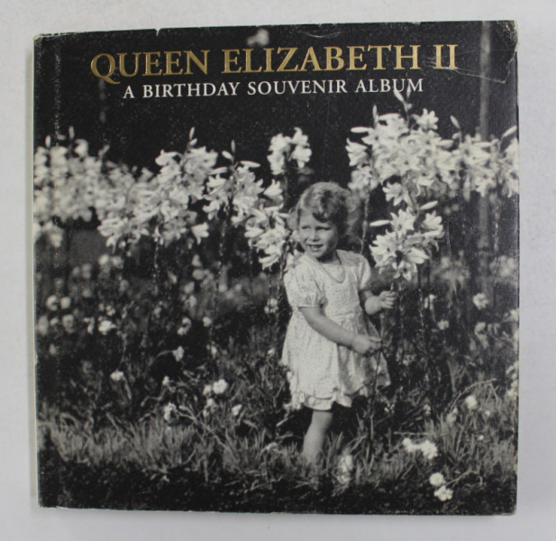 QUEEN ELIZABETH II - A BIRTHDAY SOUVENIR ALBUM , 2006