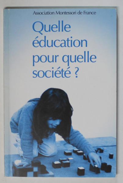 QUELLE EDUCATION POUR QUELLE SOCIETE ? , 2006