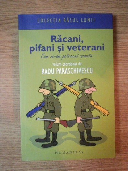 RACANI , PIFANI SI VETERANI de RADU PARASCHIVESCU , 2008 * MINIMA UZURA