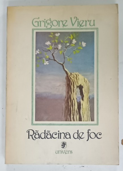 RADACINA DE FOC de GRIGORE VIERU , POEME , CONFESIUNI , editie ilustrata de SABIN BALASA , 1988 , DEDICATIE CATRE PICTORUL ION SALISTEANU *