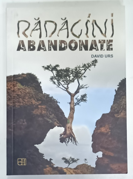 RADACINI ABANDONATE de DAVID URS , 2014