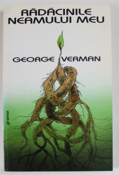 RADACINILE NEAMULUI MEU de GEORGE VERMAN , 2002