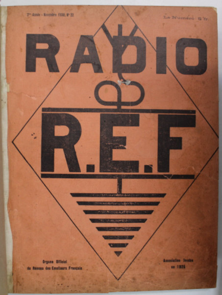 RADIO R.E.F. , ORGAN OFFICIEL DU RESEAU DES EMETTEURS FRANCAIS , COLEGAT DE 14 NUMERE CONSECUTIVE , NOIEMBRIE 1930- DECEMBRIE 1931