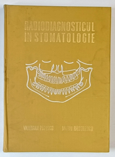 RADIODIAGNOSTICUL IN STOMATOLOGIE-VALERIAN POPESCU , MIHAI RADULESCU , 1973 *PREZINTA HALOURI DE APA