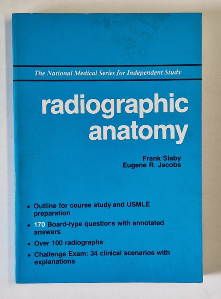 RADIOGRAPHIC ANATOMY by FRANK SLABY and EUGENE R. JACOBS , 1990