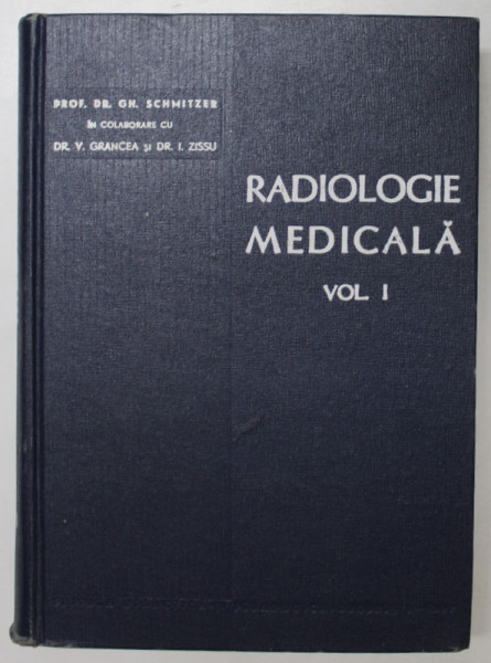 RADIOLOGIE MEDICALA de GH. SCHMITZER, VOL 1  1963