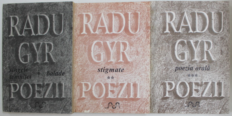 RADU GYR , POEZII , VOLUMELE I - III , 1992 - 1994