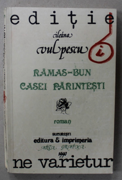 RAMAS - BUN CASEI PARINTESTI , roman de ILEANA VULPESCU , 1990