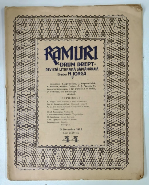 RAMURI , DRUM DREPT , REVISTA LITERARA SAPTAMANALA , DIRECTOR N. IORGA , ANUL XVI , NUMARUL 44 , 1922