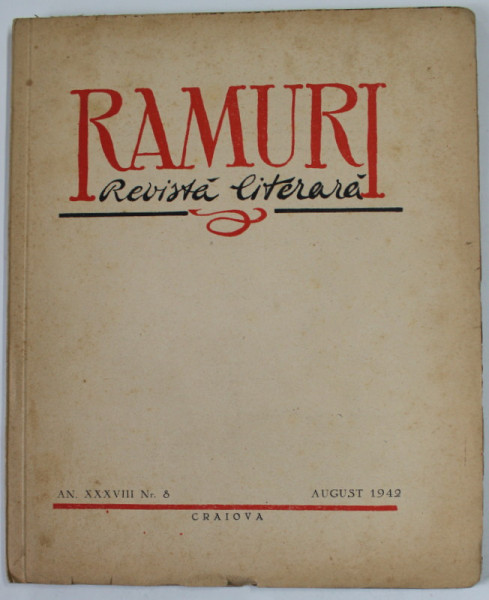 RAMURI , REVISTA LITERARA , AN XXXVIII , NR. 8 , AUGUST  , 1942 , PREZINTA PETE SI URME DE UZURA