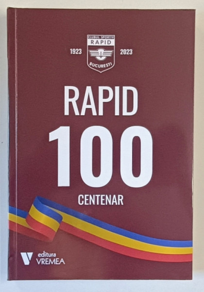 RAPID , 100 , CENTENAR , APARUTA 2023