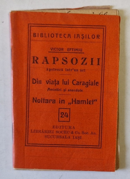 RAPSOZII , APOTEOZA INTR- UN ACT / DIN VIATA LUI CARAGIALE , AMINTIRI SI ANECDOTE / NOTTARA IN ' HAMLET de VICTOR EFTIMIU , 1914