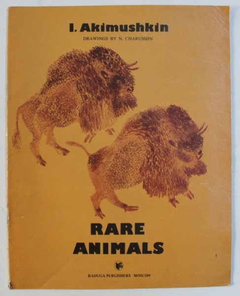 RARE ANIMALS by I. AKIMUSHKIN , drawings by N . CHARUSHIN , 1989