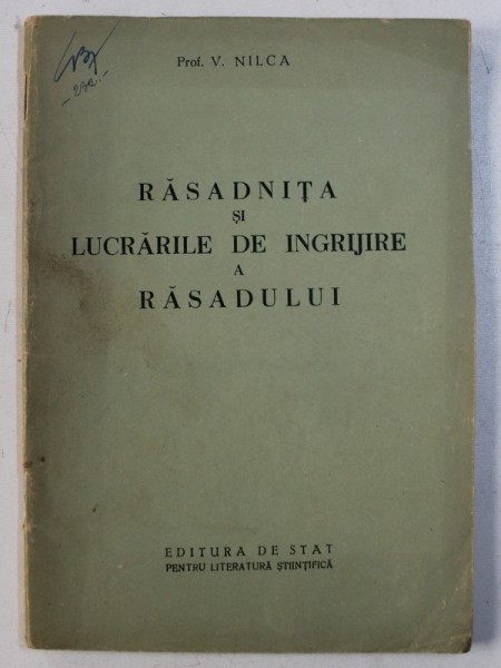 RASADNITA SI LUCRARILE DE INGRIJIRE A RASADULUI de V . NILCA , 1963