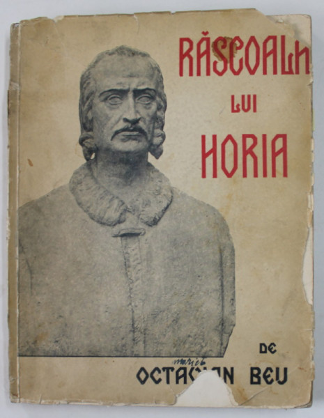 RASCOALA LUI HOREA IN ARTA EPOCEI de OCTAVIAN BEU, CU O SUTA CINCI ILUSTRATIUNI , 1935