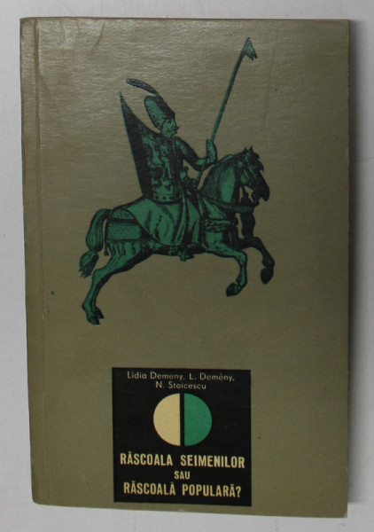 RASCOALA SEIMENILOR SAU RASCOALA POPULARA , 1655 , TARA ROMANEASCA de LIDIA A. DEMENY..N. STOICESCU , 1968