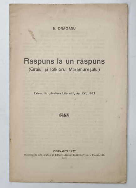 RASPUNS LA UN RASPUNS  (GRAIUL SI FOLKLORUL MARAMURESULUI )  de N. DRAGANU , 1927
