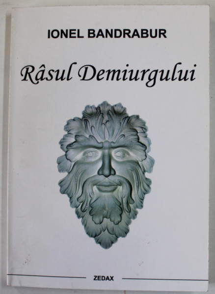 RASUL DEMIURGULUI de IONEL BANDRABUR , 2007, DEDICATIE *