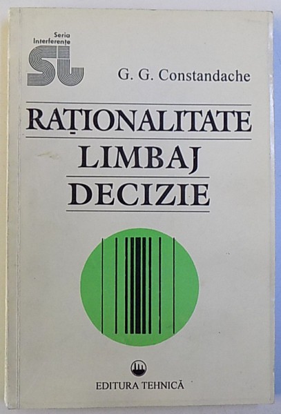 RATIONALITATE , LIMBAJ , DECIZIE de G.G. COSTANDACHE , 1994 , DEDICATIE*