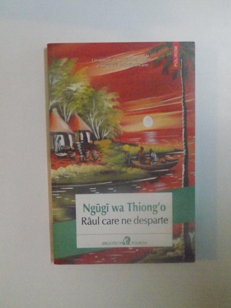 RAUL CARE NE DESPARTE de NGUGI WA THIONG'O , 2014