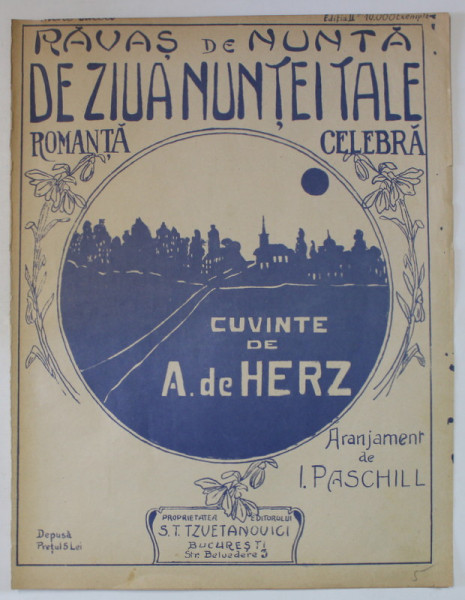 RAVAS DE NUNTA - DE ZIUA NUNTEI TALE , ROMANTA CELEBRA , cuvinte de A .  DE  HERZ , aranjament de I. PASCHILL , EDITIE INTERBELICA , PARTITURA