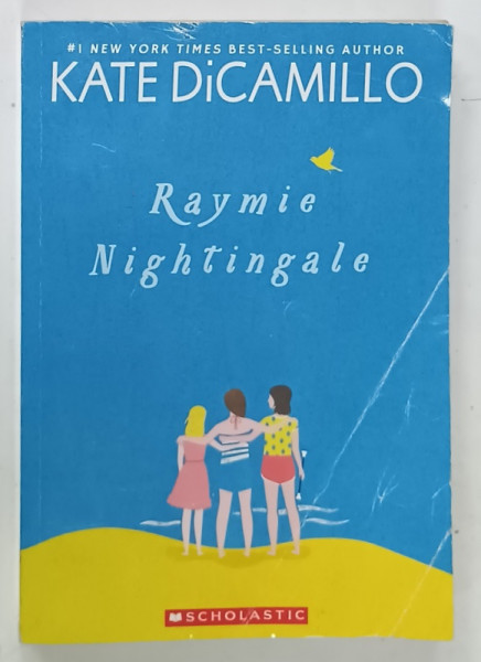 RAYMIE NIGHTINGALE by KATE DiCAMILLO , 2016 , COPERTA CU URME DE UZURA SI DE INDOIRE