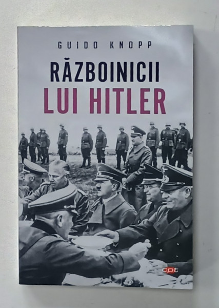 RAZBOINICII LUI HITLER de GUIDO KNOPP , 2019