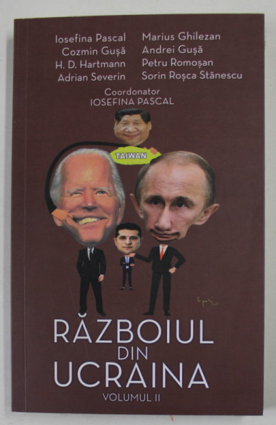 RAZBOIUL DIN UCRAINA , VOLUMUL II , editie coordonata de IOSEFINA PASCAL , 2022