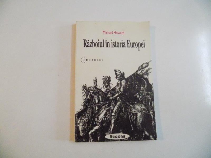 RAZBOIUL IN ISTORIA EUROPEI de MICHAEL HOWARD 1997