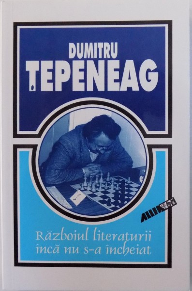 RAZBOIUL LITERATURII INCA NU S-A INCHEIAT  - INTERVIURI CU DUMITRU TEPENEAG , editie ingrijita de NICOLAE BARNA , 2000