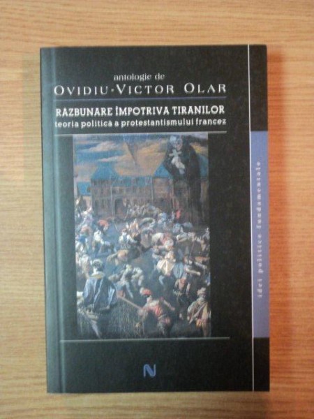 RAZBUNAREA IMPOTRIVA TIRANILOR de OVIDIU-VICTOR OLAR , 2007