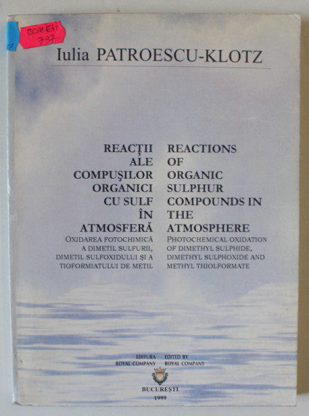 REACTII ALE COMPUSILOR ORGANICI CU SULF IN ATMOSFERA de IULIA PATROESCU - KLOTZ , 1999