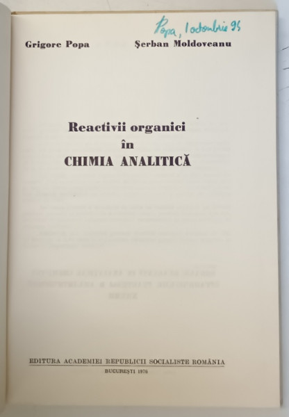 REACTIVII ORGANICI IN CHIMIA ANALITICA de GRIGORE POPA si SERBAN MOLDOVEANU , 1976