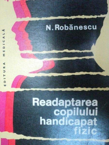READAPTAREA COPILULUI HANDICAPAT FIZIC - N. ROBANESCU  1976