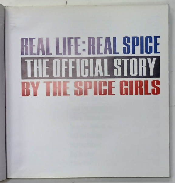 REAL LIFE : REAL SPICE , THE OFFICIAL STORY by THE SPICE GIRLS 1997, PREZINTA HALOURI DE APA *