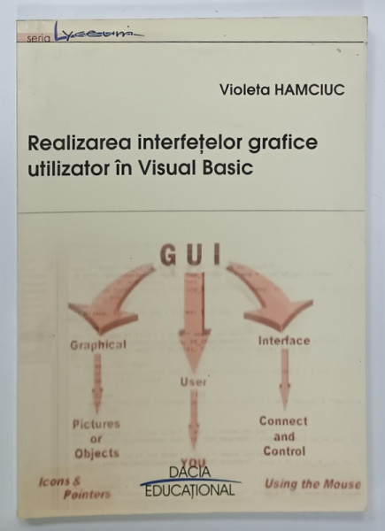 REALIZAREA  INTERFETELOR GRTAFICE UTILIZATOR IN VISUAL BASIC de VIOLETA  HAMCIUC , 2002
