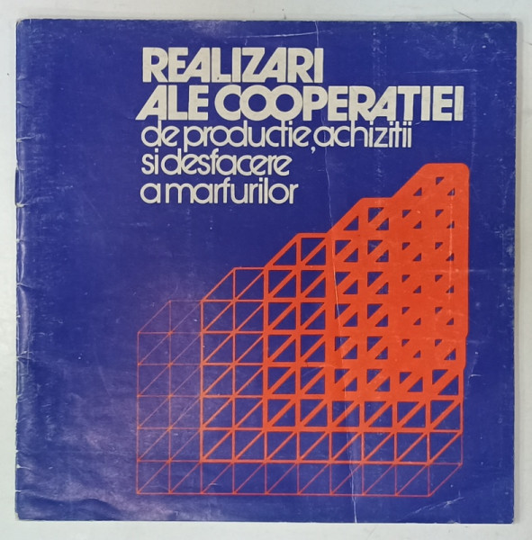 REALIZARI ALE COOPERATIEI DE PRODUCTIE , ACHIZITII SI DESFACERE A MARFURILOR , ANII '80