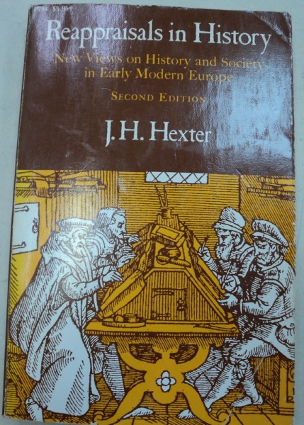 REAPPRAISALS IN HISTORY-J.H. HEXTER