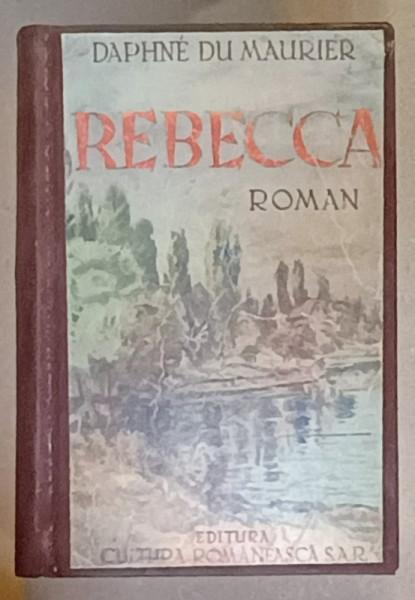 REBECCA , roman de DAPHNE DU MAURIER , EDITIE INTERBELICA