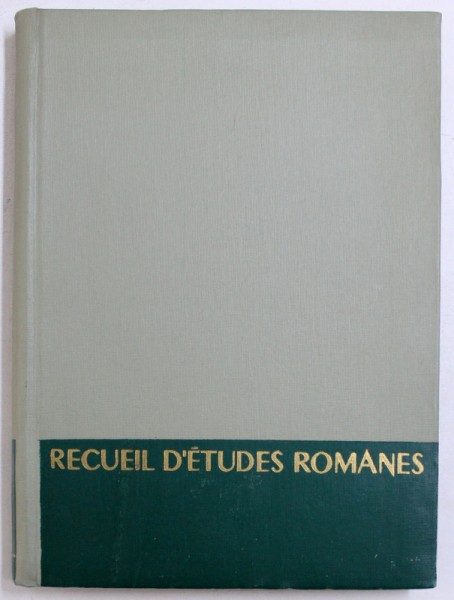 RECUEIL D ' ETUDES ROMANES  , comite de redactions : I. COTEANU ...A . ROSETTI , 1959