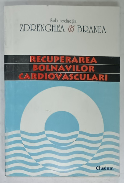 RECUPERAREA BOLNAVILOR CARDIOVASCULARI , sub redactia D. ZDRENGHEA si I. BRANEA , 1995, DEDICATIE *