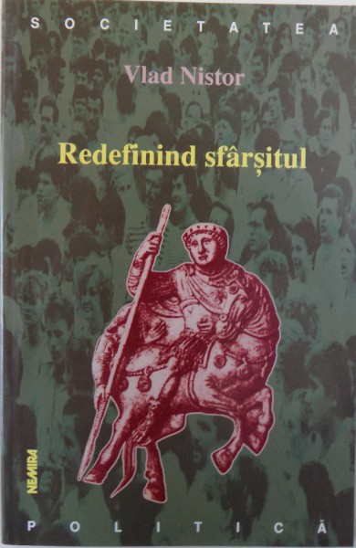 REDEFININD SFARSITUL  - CETATE SI IMPERIU de VLAD NISTOR , 2000