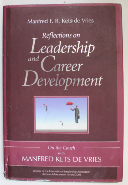 REFLECTIONS ON LEADERSHIP AND CAREER DEVELOPMENT by MANFRED F.R. KETS de VRIES , 2010 , SUPRACOPERTA CU PETE SI URME DE UZURA