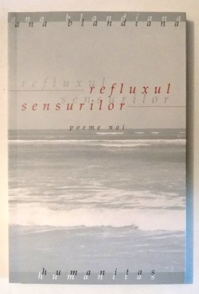 REFLUXUL SENSURILOR , POEME NOI de ANA BLANDIANA , 2004