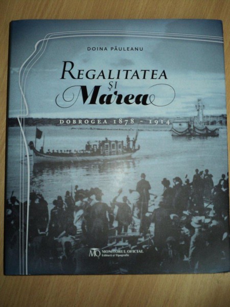 REGALITATEA SI MAREA , DOINA PAULEANU, BUCURESTI  2015